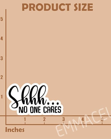 (3PCS) Shhh..No One Cares Sticker, Funny Sarcastic Stickers - Waterproof Vinyl Decal for Laptop, Tumbler, Water Bottle, Scrapbook 3" x 2.7 "