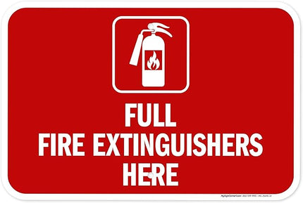 Full Fire Extinguishers Here Sign, 12x18 Inches, Rust Free .063 Aluminum, Fade Resistant, Made in USA by My Sign Center