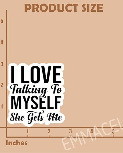 (3PCS) I Love Talking to Myself She Gets Me Sticker, Funny Sarcastic Stickers - Waterproof Vinyl Decal for Laptop, Tumbler, Water Bottle, Scrapbook, Gift for Women, Introvert 3" x 2.7 "