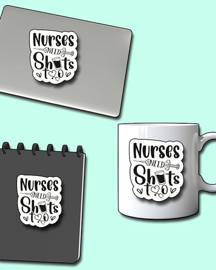 (3Pcs) Nurse Need Shots Too Sticker Nurses Decorate Books, Laptops, Nurse Practitioner Water Bottles Kindles Stickers Phones Tumbler Waterproof Vinyl 3" Inch