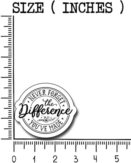 (3Pcs) Never Forget The Difference You've Made Sticker, Decorate Books Laptop Phone Water Bottles Kindles Stickers Tumbler Sticker Waterproof Vinyl Decorate Sticker 3" Inch