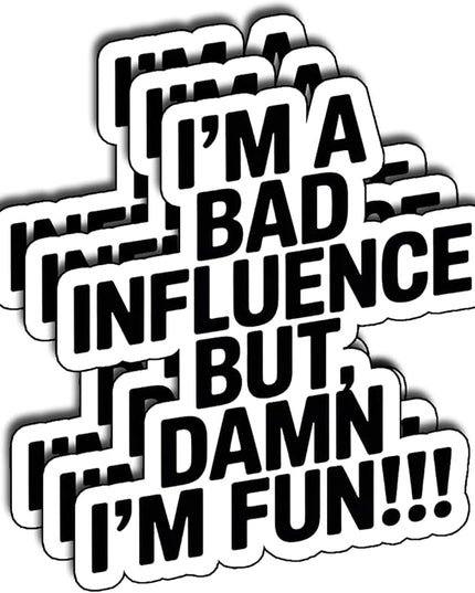 (3Pcs) I’m A Bad Influence But I’m Fun Sticker Funny Sarcastic Quote Vinyl Waterproof Decal for Laptop Water Bottle Phone Journal Humor Stickers for Women Adults Friends Coworkers Size 3" x 2,2"