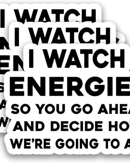 Emotion Stickers 01 (I Watch Energies So You Go Ahead and Decide How We’re Going to Act)