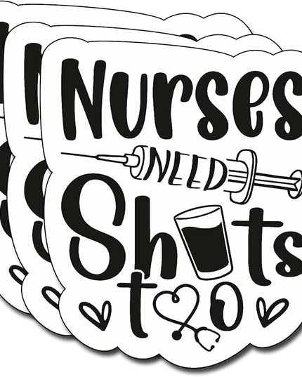 (3Pcs) Nurse Need Shots Too Sticker Nurses Decorate Books, Laptops, Nurse Practitioner Water Bottles Kindles Stickers Phones Tumbler Waterproof Vinyl 3" Inch