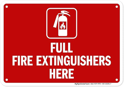 Full Fire Extinguishers Here Sign, 10x7 Inches, Rust Free .040 Aluminum, Fade Resistant, Made in USA by My Sign Center