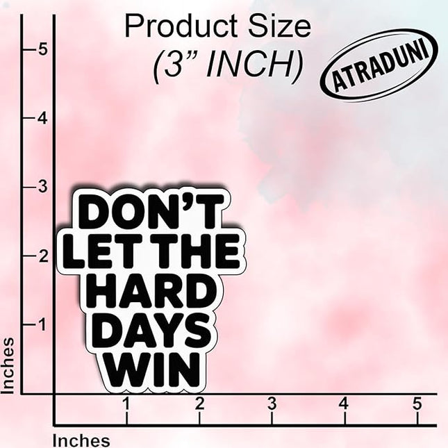 (3Pcs) Don’t Let The Hard Days Win Sticker Inspirational Quote Vinyl Waterproof Decal for Laptop Water Bottle Phone Motivational Mental Health Stickers for Gifts Students Adults Size 3"x 2.8"