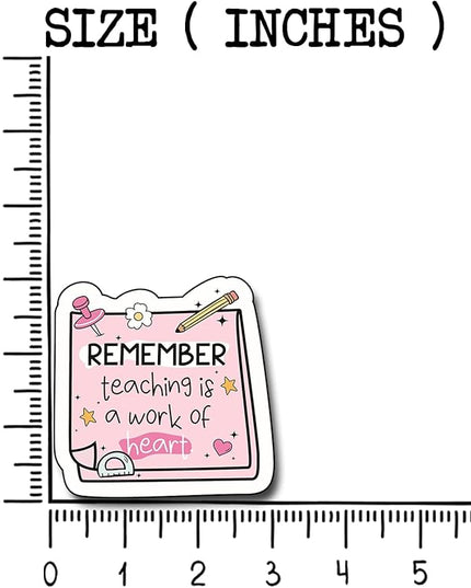 (3Pcs) Remember Teaching is a Work of Heart Sticker, Decorate Books Laptop Phone Water Bottles Kindles Stickers Tumbler Sticker Waterproof Vinyl Decorate Sticker 3" Inch