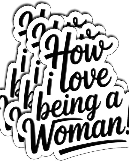 (3Pcs) How I Love Being A Woman Sticker Empowering Feminist Quote Vinyl Waterproof Decal for Laptop Water Bottle Phone Journal Stickers Gifts for Women Girls Adults Feminine Energy Size 3" x 2.8"