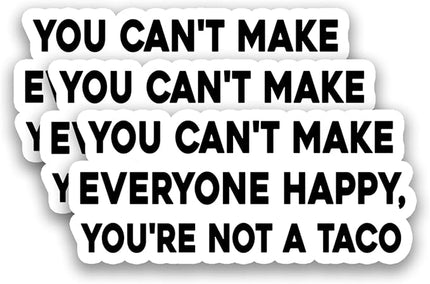 (3Pcs) You Can’t Make Everyone Happy You’re Not a Taco Stickers Funny Inspirational Quote Sarcastic Humor Vinyl Decals for Laptop, Water Bottle, Planner, 3" x 1.3"