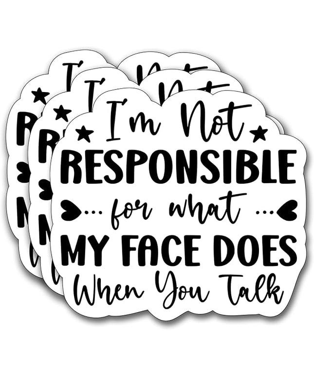(3Pcs) I'm Not Responsible for What My Face Does When You Talk Sticker, Gifts Decorate Books Laptop Phone, Water Bottles Kindles Stickers, Tumbler Sticker Waterproof Vinyl Decorate Sticker 3" Inch