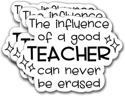(3Pcs) The Influence of a Good Teacher Can Never be Erased Sticker, Decorate Books Laptop Phone, Water Bottles Kindles Stickers, Tumbler Sticker Waterproof Vinyl Decorate Sticker 3" Inch