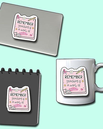(3Pcs) Remember Teaching is a Work of Heart Sticker, Decorate Books Laptop Phone Water Bottles Kindles Stickers Tumbler Sticker Waterproof Vinyl Decorate Sticker 3" Inch