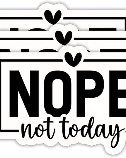 (3PCS) Nope Not Today Sticker, Funny Sarcastic Stickers - Waterproof Vinyl Decals for Laptop, Tumbler, Water Bottle, Scrapbook Size 3" x 2 "