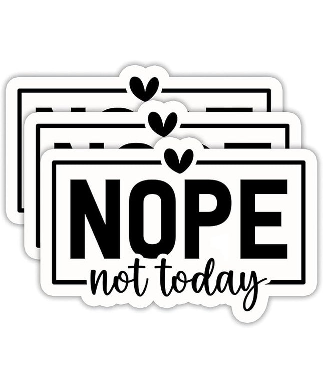 (3PCS) Nope Not Today Sticker, Funny Sarcastic Stickers - Waterproof Vinyl Decals for Laptop, Tumbler, Water Bottle, Scrapbook Size 3" x 2 "