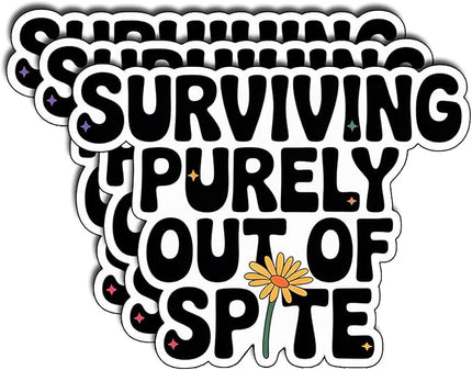 (3Pcs) Surviving Purely Out of Spite Sticker Funny Sarcastic Quote Vinyl Waterproof Decal for Laptop Water Bottle Phone Journal Humor Sticker for Women Adults Mental Health Boost Size 2.3" x 3"