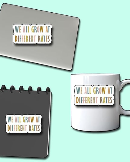 (3Pcs) We All Grow at Different Rates Sticker, Gifts Decorate Books Laptop Phone, Water Bottles Kindles Stickers, Tumbler Sticker Waterproof Vinyl Decorate 3 x 1,6" Inch
