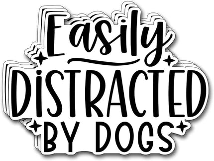 (3Pcs) Easily Distracted by Dogs Sticker Funny Motivational Sayings Decals Decorate Books Laptop Phone Water Bottles Kindles Tumbler Waterproof Vinyl Stickers 3 x 2,3" Inch