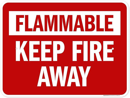 Flammable Keep Fire Away Sign, 18x24 Inches, Rust Free .063 Aluminum, Fade Resistant, Made in USA by My Sign Center