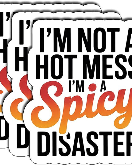 (3Pcs) I’m Not A Hot Mess I’m A Spicy Disaster Sticker Funny Quote Vinyl Waterproof Decal for Laptop Water Bottle Phone Journal Humorous Sarcastic Stickers for Women Adults Coworkers Size 3" x 2,6"