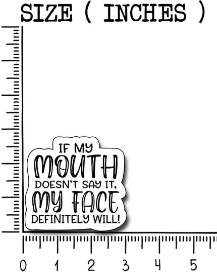 (3Pcs) If My Mouth Doesn't Say It My Face Definitely Will Sticker, Funny Motivational Vinyl Sayings Humorous Decal Decorate Laptop Phone Water Bottles Kindles Tumbler Waterproof Vinyl Sticker 3" Inch
