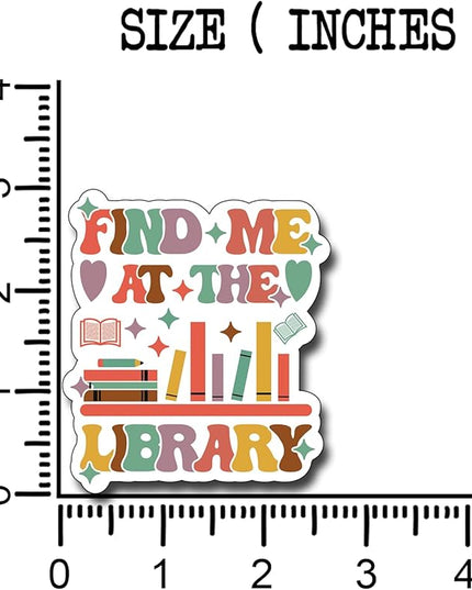 (3Pcs) Find Me at The Library Sticker Motivational Humorous Decal Decorate Books Laptop Phone Water Bottles Kindles Tumbler Waterproof Vinyl Decorate Sticker 3" Inch