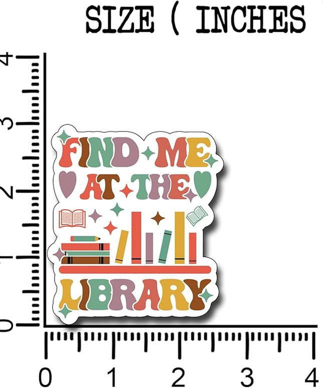 (3Pcs) Find Me at The Library Sticker Motivational Humorous Decal Decorate Books Laptop Phone Water Bottles Kindles Tumbler Waterproof Vinyl Decorate Sticker 3" Inch