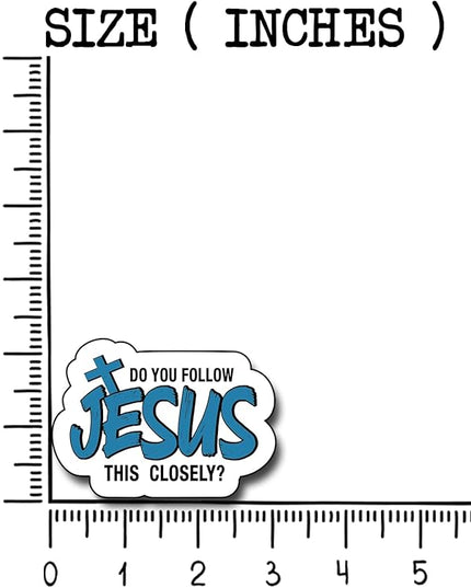 (3Pcs) Do You Follow Jesus This Closely Sticker, Christian Gifts Decorate Books Laptop Phone, Water Bottles Kindles Stickers, Tumbler Sticker Waterproof Vinyl Decorate 3 x 2,4" Inch