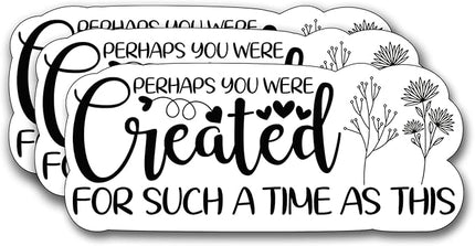 (3Pcs) Perhaps You were Created for Such A Time As This Sticker, Christian Gifts Decorate Books Laptop Phone, Water Bottles Kindles Stickers, Tumbler Sticker Waterproof Vinyl Decorate Sticker 3" Inch