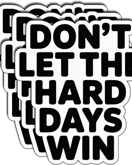 (3Pcs) Don’t Let The Hard Days Win Sticker Inspirational Quote Vinyl Waterproof Decal for Laptop Water Bottle Phone Motivational Mental Health Stickers for Gifts Students Adults Size 3"x 2.8"