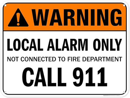 Warning Local Alarm Only Not Connected To Fire Department Call 911 Sign, 18x24 Inches, 55 mil thick HDPS (high density polystyrene), Made in USA by My Sign Center