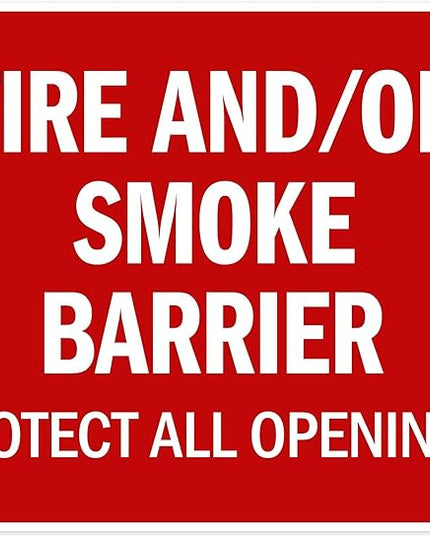 Fire And Or Smoke Barrier Protect All Openings Sign, 24x30 Inches, 55 mil thick HDPS (high density polystyrene), Made in USA by My Sign Center