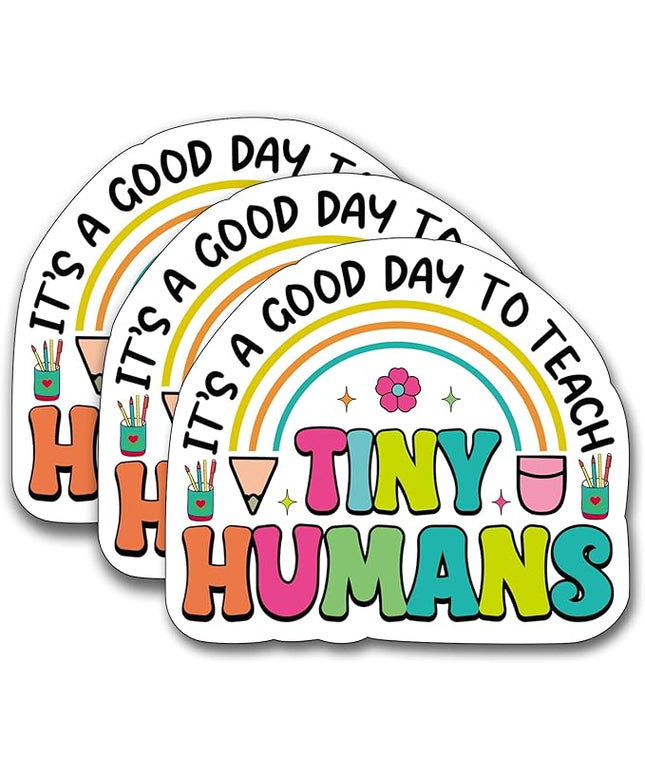 (3Pcs) It’s A Good Day to Teach Tiny Humans Sticker, Teacher Decal Decorate Books Laptop Phone Water Bottles Kindles Stickers Tumbler Sticker Waterproof Vinyl Decorate Sticker 3" Inch