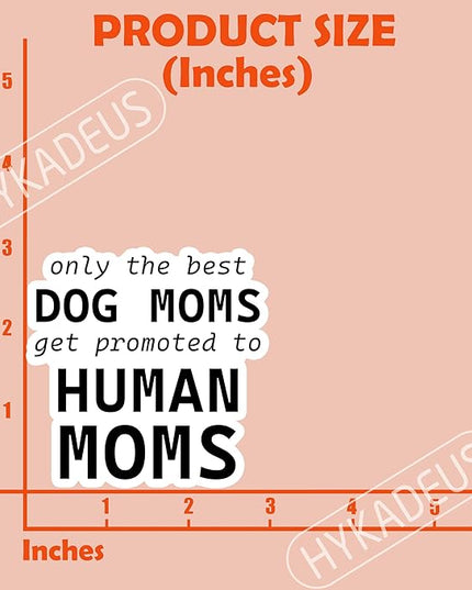 (3Pcs) Funny Dog Mom Sticker, Only The Best Dog Moms Get Promoted to Human Moms, Sarcastic Vinyl Sticker, Mother to be Gift for First Time Mommy, Dog Lovers, New Mom, Laptop, Water Bottle, 3" x 3"