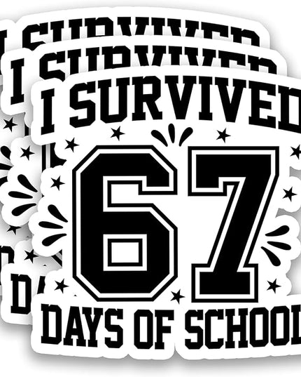 (3Pcs) I Survived 67 Days of School Stickers 6 7 Funny Teacher Stickers, Teachers Students Humor Vinyl Decals Waterproof Sticker for Laptop, Water Bottle, Planner, Scrapbooking, 3" x 3"