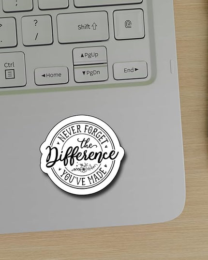 (3Pcs) Never Forget The Difference You've Made Sticker, Decorate Books Laptop Phone Water Bottles Kindles Stickers Tumbler Sticker Waterproof Vinyl Decorate Sticker 3" Inch
