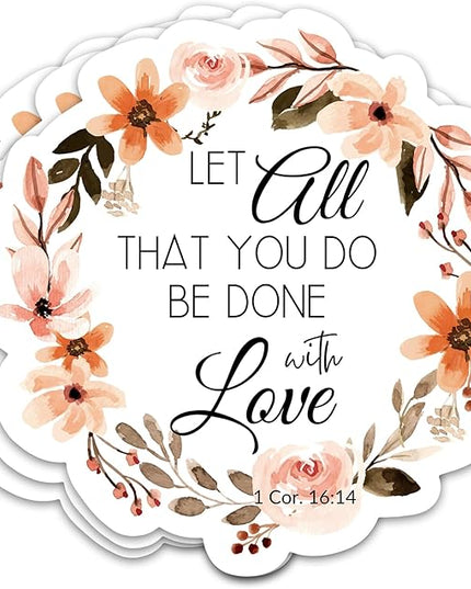 3PCs Let All That You Do Be Done with Love Sticker Inspirational Religious Bible Verse Sticker Christian Faith Waterproof Vinyl Stickers for Journal Water Bottle Scripture Gifts for Women Men 3"x3"