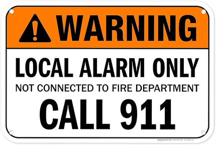 Warning Local Alarm Only Not Connected To Fire Department Call 911 Sign, 12x18 Inches, 55 mil thick HDPS (high density polystyrene), Made in USA by My Sign Center