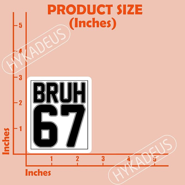 (3Pcs) Funny Bruh 67 Meme Stickers Six Seven Meme Gen Alpha Slang 6 7 Numbers Vinyl Decals Waterproof for Laptop, Water Bottle, Tumbler, 3" x 2.6"