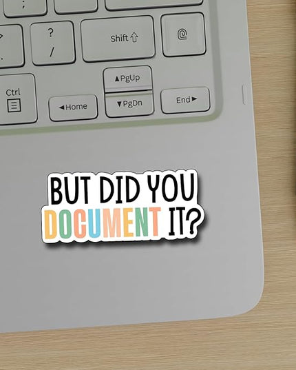 (3Pcs) But Did You Document it? Sticker Funny Motivational Sayings Humorous Quote Decals Decorate Books Laptop Phone Water Bottles Kindles Tumbler Waterproof Vinyl Stickers 3 x 1,4" Inch