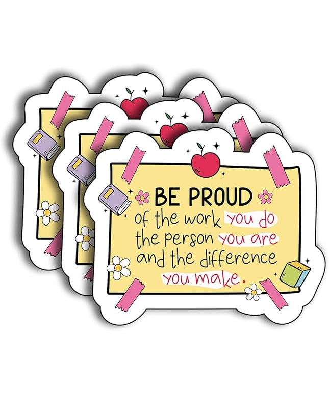 (3Pcs) Be Proud of The Work You Do The Person You are and The Difference You Make Sticker, Decorate Books Laptop Phone Water Bottles Kindles Stickers Tumbler Sticker Waterproof Vinyl Sticker 3" Inch
