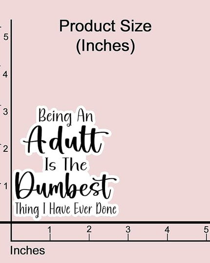 (3pcs) Being an Adult is The Dumbest Thing I Have Ever Done Funny Stickers Motivational Sarcastic Phrase Humorous Quote Vinyl Decal for Kindle Laptop Water Bottle Phone Hard Hat - 2.8x3
