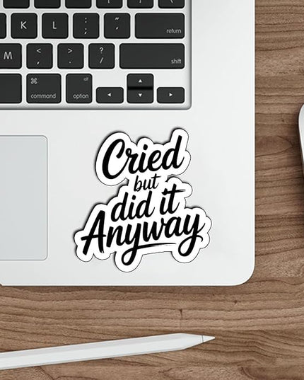 (3Pcs) Cried But Did It Anyway Sticker Mental Health Stickers Motivational Quote Vinyl Waterproof Decal for Laptop Water Bottle Phone for Gifts for Women Students Adults Office Size 3"