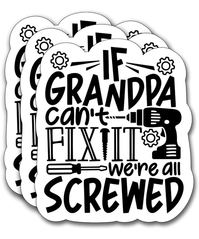 (3Pcs) If Grandpa Cant Fix It We're All Crewed Sticker, Gifts Dad Decorate Books Laptop Phone, Water Bottles Kindles Stickers, Tumbler Sticker Waterproof Vinyl Decorate Sticker 3" Inch