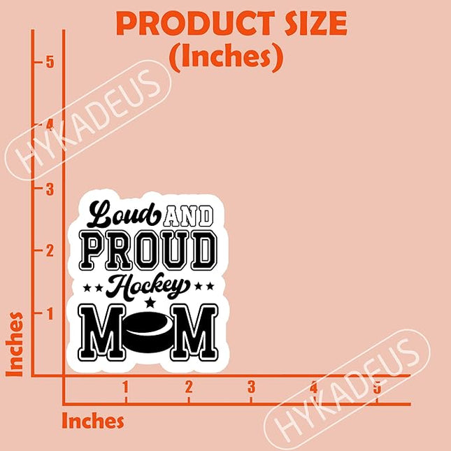 (3Pcs) Loud and Proud Hockey Mom Stickers – Funny Waterproof Vinyl Decals for Laptop, Tumbler, Car, Water Bottle, Book – Hockey Gift for Moms, Mama, 3" x 2.7"