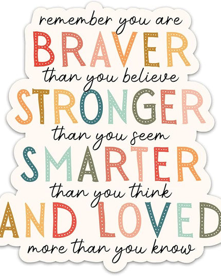 3PCs You Are Braver Than You Believe Stronger Than You Seem Sticker, Colorful Inspirational Sticker, Self Love Motivational Decals Waterproof Positive Vinyl Stickers For Laptop Water Bottle (3 Inches)