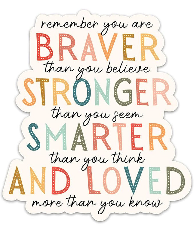 3PCs You Are Braver Than You Believe Stronger Than You Seem Sticker, Colorful Inspirational Sticker, Self Love Motivational Decals Waterproof Positive Vinyl Stickers For Laptop Water Bottle (3 Inches)