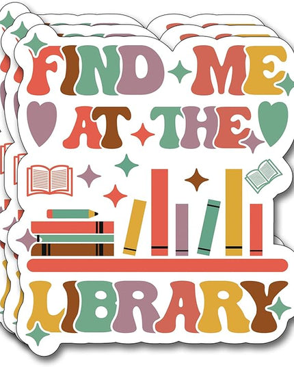 (3Pcs) Find Me at The Library Sticker Motivational Humorous Decal Decorate Books Laptop Phone Water Bottles Kindles Tumbler Waterproof Vinyl Decorate Sticker 3" Inch