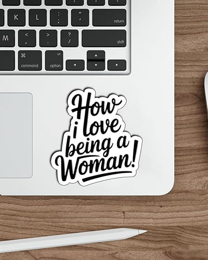 (3Pcs) How I Love Being A Woman Sticker Empowering Feminist Quote Vinyl Waterproof Decal for Laptop Water Bottle Phone Journal Stickers Gifts for Women Girls Adults Feminine Energy Size 3" x 2.8"