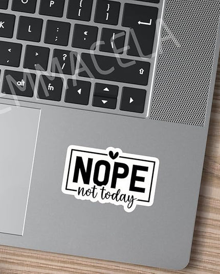 (3PCS) Nope Not Today Sticker, Funny Sarcastic Stickers - Waterproof Vinyl Decals for Laptop, Tumbler, Water Bottle, Scrapbook Size 3" x 2 "