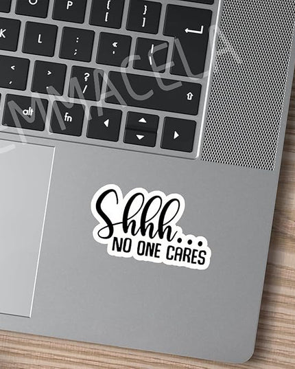 (3PCS) Shhh..No One Cares Sticker, Funny Sarcastic Stickers - Waterproof Vinyl Decal for Laptop, Tumbler, Water Bottle, Scrapbook 3" x 2.7 "